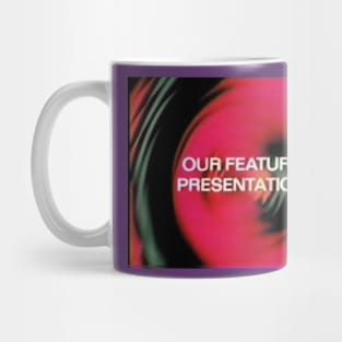 Our Feature Presentation Mug